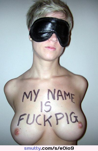 #blindfold #submissive #slave #bodywriting #humiliation #degraded #slut #shorthair #nicetits #tits #perfectboobs #hot #whore
