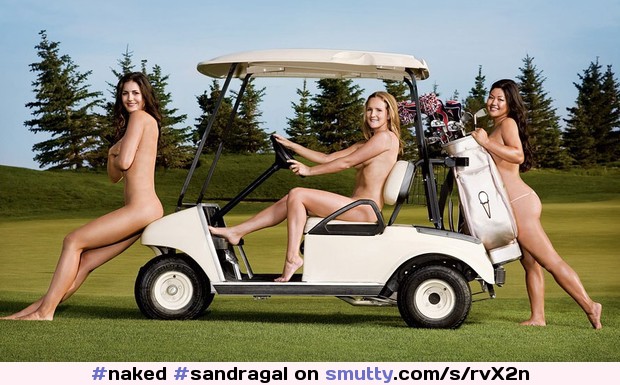 #sandragal#annagrzebian#christinakim#golf#golfcart#nude#outdoors#naked