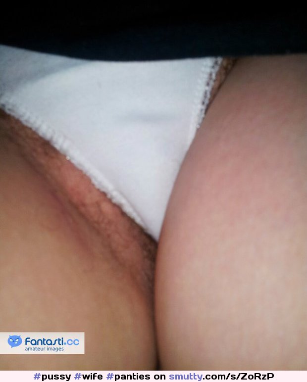 #pussy#wife#panties#pussyhair#bush#pussylips#whitecottonpanties#upskirt#thighs