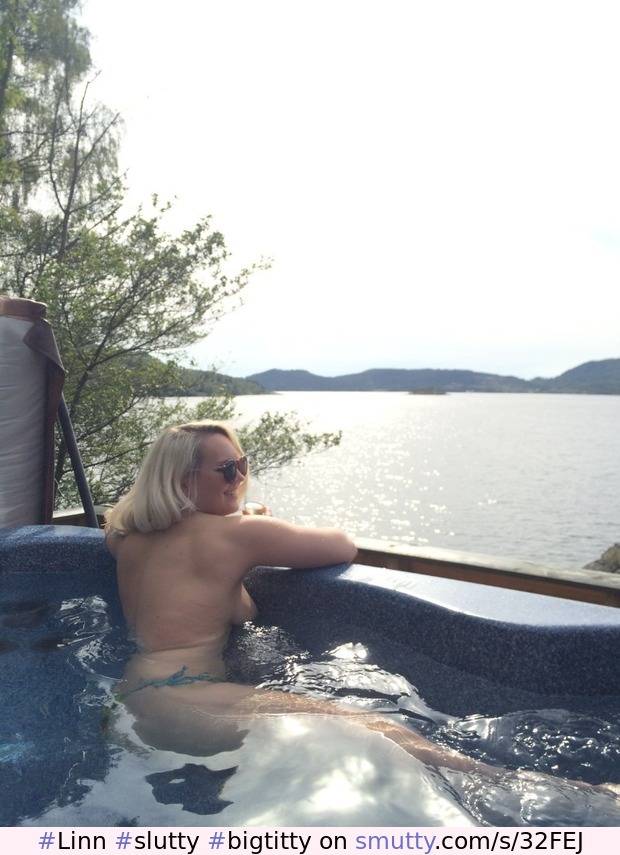 #LinnéaCarinaBergström #slutty #bigtitty #blonde #swedishslut #topless #hottub #lakeside #sunglasses #champagne #DTF #DownToFuck