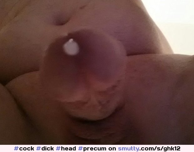 #cock #dick #head #precum #dripping #hot #sexy #naked #cum #cumshot #cumming #dripping #shaved #closeup