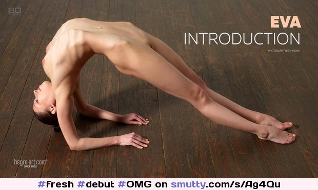 EVA
#fresh #debut #OMG #WAG_WhatAGirl #sexy #fullbodyview #boobs #shaved #pussy #closedlegs #acrobatic #FuckMeLooks #pose #stretched #bent