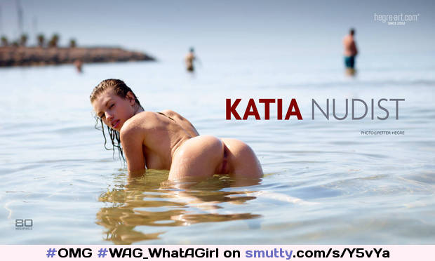 KATIA
#OMG #WAG_WhatAGirl #sexy #fullbodyview #boobs #shaved #wideopenview #pussy #butts #FuckMePose #wet #BeachBabe #DoggyReady #submerged