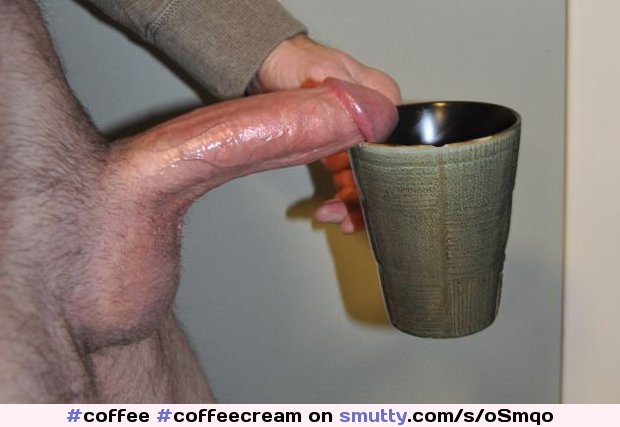 #coffee #coffeecream #cumincoffee #foodsex #cock #dick #coffemug