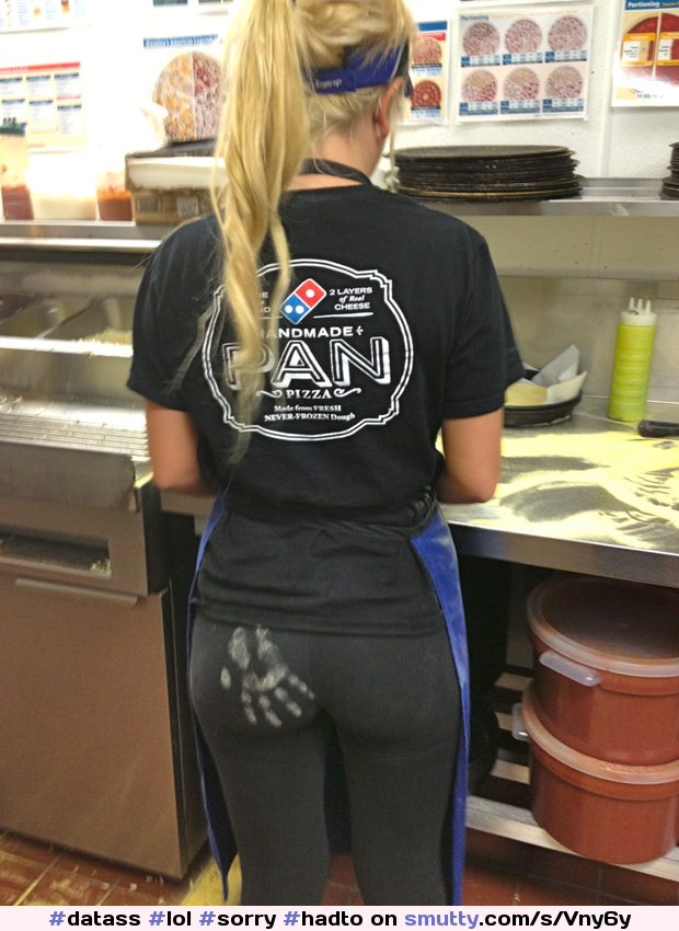 #datass dough #lol #sorry #hadto #greatass #blonde #dominos #wouldslapit #wouldfuck