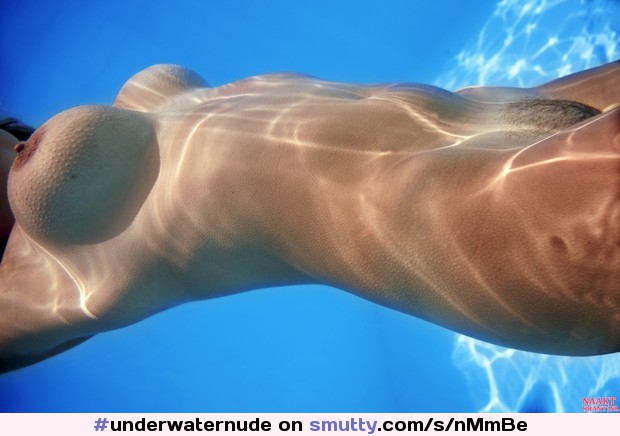 #underwaternude
#NiceRack
#nicenipples
#roundboobs
#hairypussy