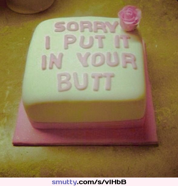#anal #sorrynotsorry #cake