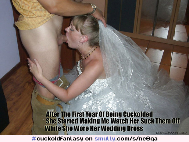 Hotwife, Cuckold, Captions and Pics lacybluexxx.tumblr.com: #caption #bride #Blowjob #cuckold #wife #slut #whore #onherknees #cuckoldfantasy
