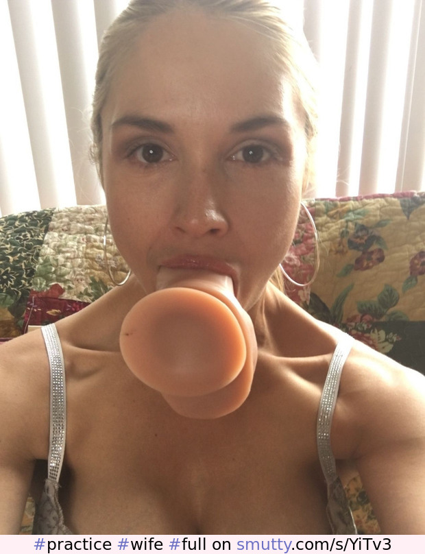 #practice #wife #full #mouth #shameless #woman