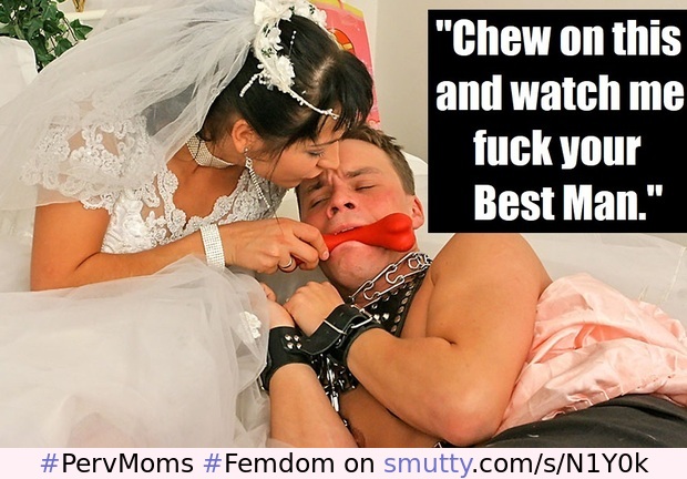 #PervMoms #Femdom #CheatingBrides #SlutBride #Bondage