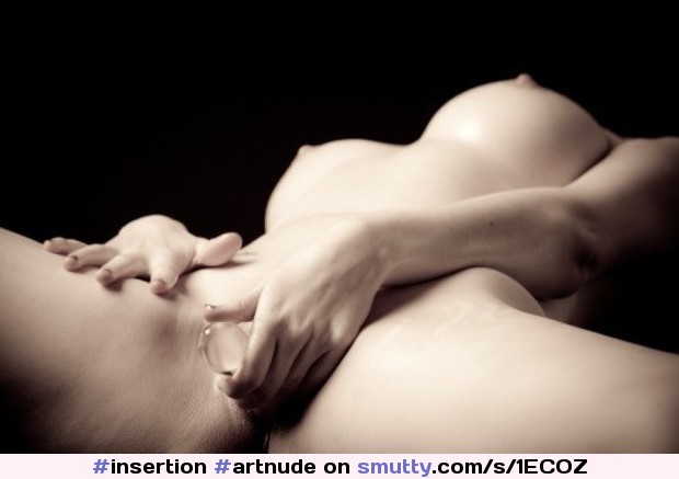 #insertion #artnude #beautiful #erotic