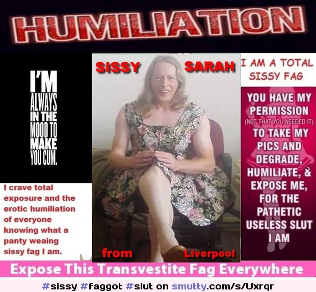 #sissy #faggot #slut #webslut #sarahjayne #stephen goldsmith #liverpool #heysham #cocksucker #somerset #market harborough #sarah jayne smith