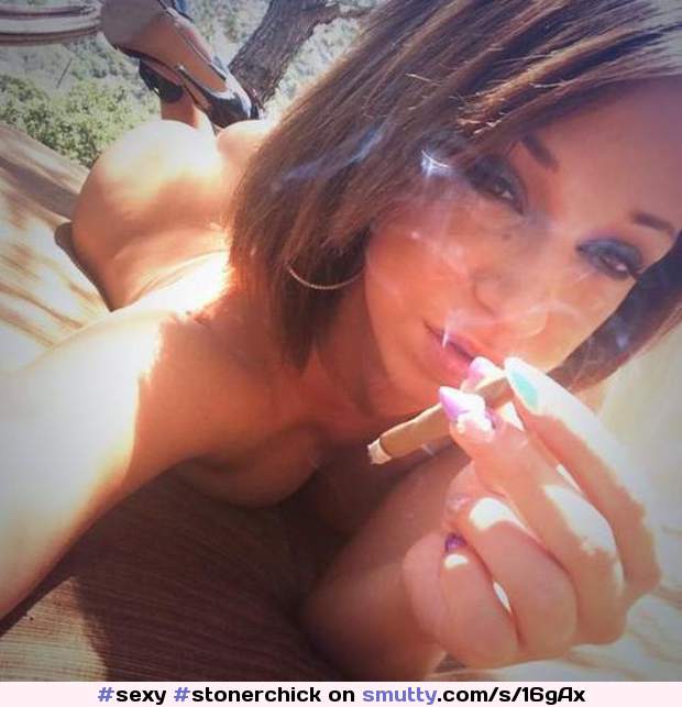 #sexy #stonerchick #smoking #joint #ass #weed #tits #selfie #selfshot