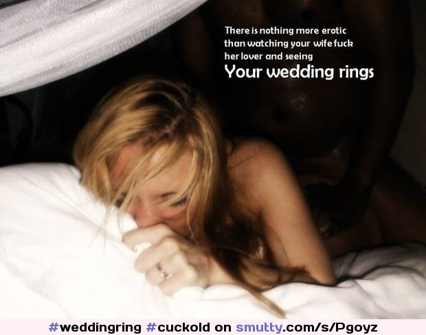 #cuckold #cuck #cuckoldcaptions #cuckoldfantasy #bbc #interracial #weddingring #wife