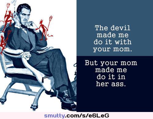 I need this on a t-shirt or my bedroom wall - #cartoon,#devil,#yourmom