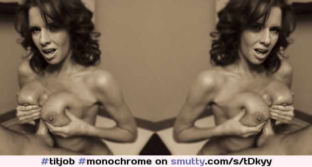 #monochrome #VeronicaAvluv #milf #boobs #titjob