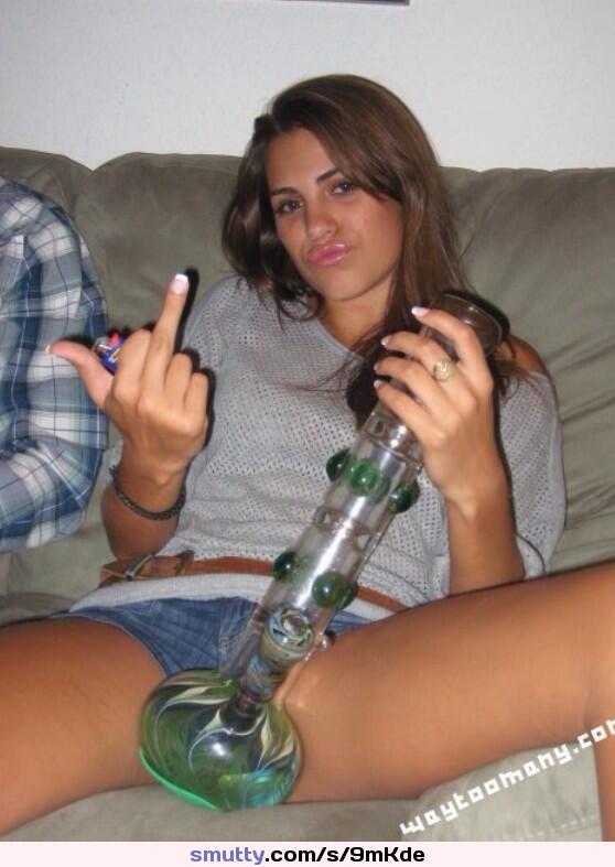 #sexy #stonerchick #middlefinger #bong #weed