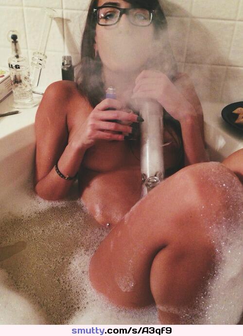 #sexy #bath #stonerchick #glasses #tits #smoking #weed #bong