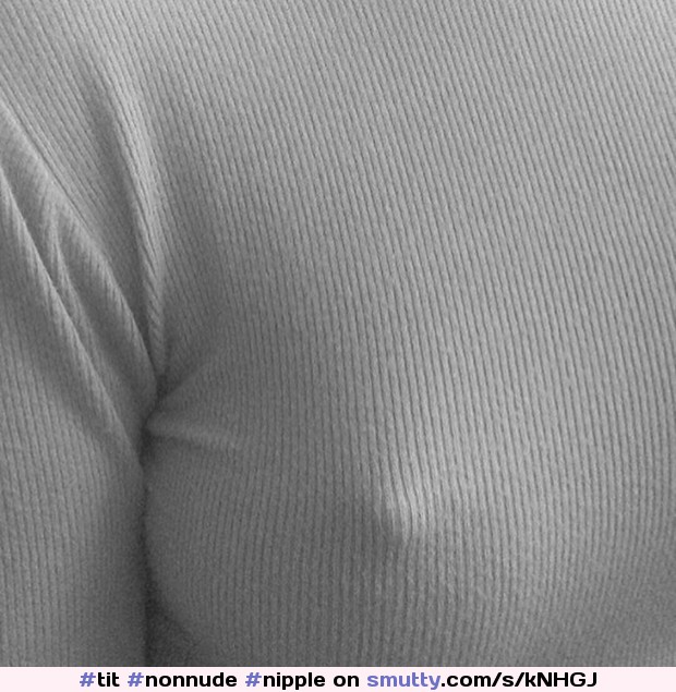 #tit #nonnude #nipple #braless #closeup