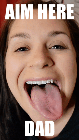 #daughter#tounge#aimhere#rdy#sexy#cumguzzler#caption#daddysgirl#smile#joy