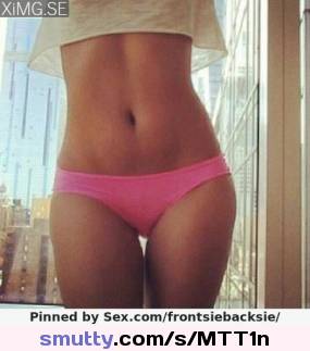 Teen #Selfie #BodyShot #NN #Panties #PinkPanties #ThighGap #BeautifulFigure #ClassicBeauty #ShortTop