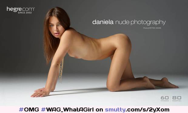 DANIELA
#OMG #WAG_WhatAGirl #sexy #PureNudes #boobs #shaved #wideopen #NothingInside #pussy #FuckMeLooks #NoClothes #Heavenly #ThunderThigh