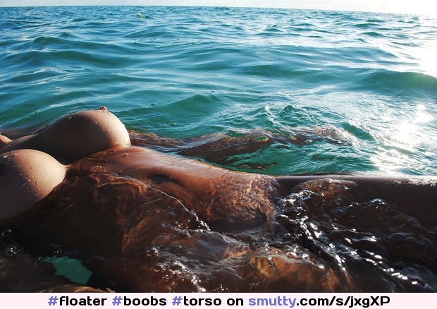 #floater #boobs #torso #waterbody #Bay