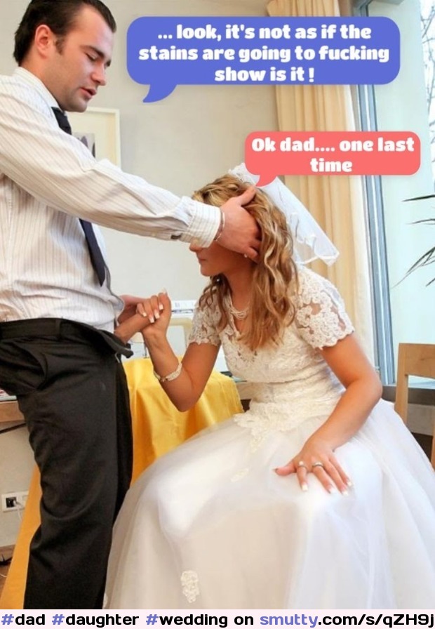The christening of the wedding dress... #dad#daughter#wedding#cock