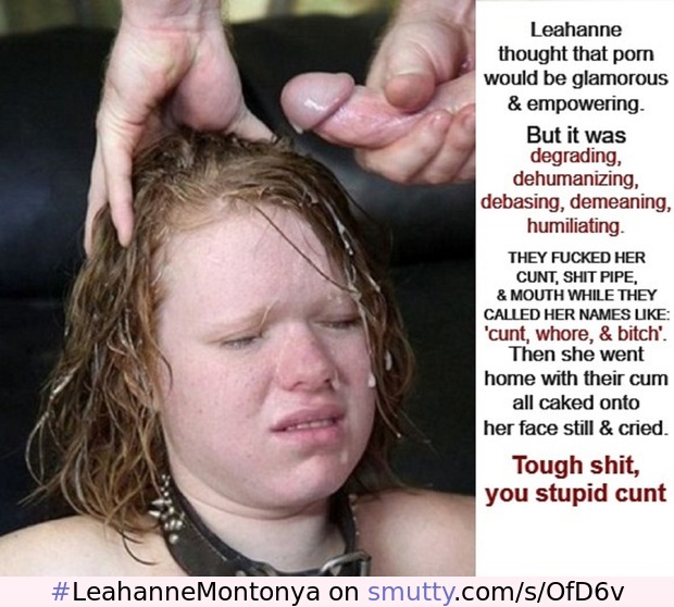 #LeahanneMontonya #slutty #teen #teenslut #freeuseslut #cumonface #cumonhair #cumshot #collar #fear #regret #shame #humiliating #caption
