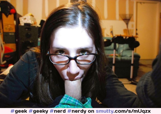 #geek#geeky#nerd#nerdy#nerdylooks#nerdygirl#glasses#sexy#hot#sensual#beautiful#girlfriend#blowjob#suckingcock#cocksucking#cockinmouth#oral