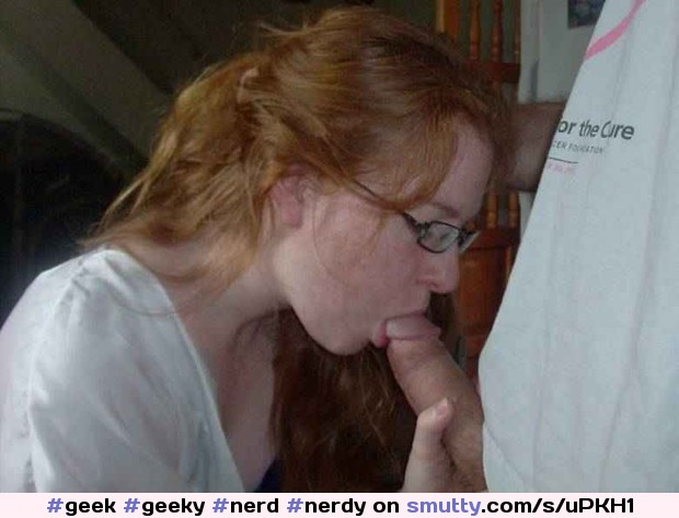 #geek#geeky#nerd#nerdy#nerdylooks#nerdygirl#glasses#sexy#hot#sensual#beauty#girlfriend#blowjob#suckingcock#cocksucking#cockinmouth#redhead