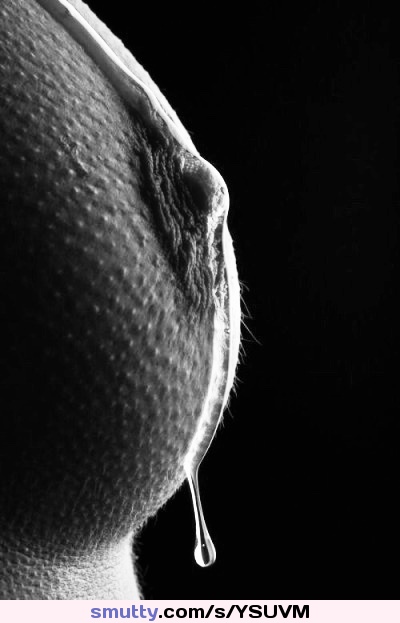 #nipple #drippng #black&white #eroticporn #erotic #closeup #upclose
