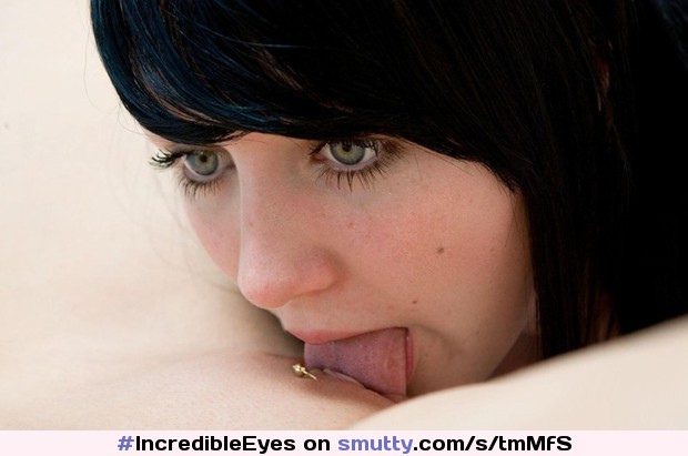 #IncredibleEyes, #shaved, #cunnilingus, #licking, #piercing, #perfect