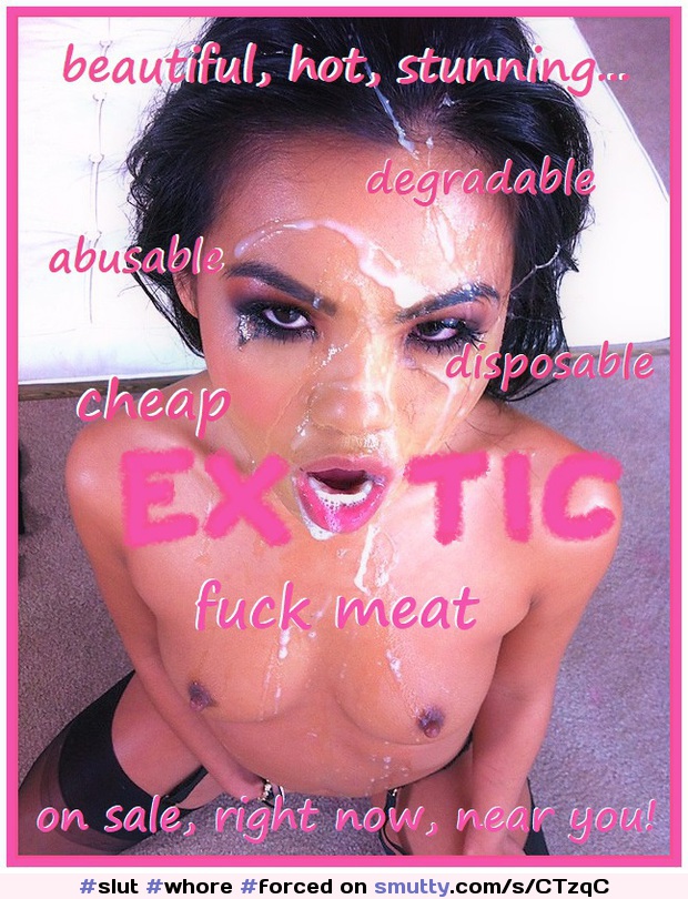 #slut #whore #forced #humiliated #degraded #used #abused #cum #bukkake #rough #throatfuck #asian #messy #exotic #captions