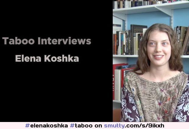 Elena Koshka - Taboo Interview - Gif Porn
#elenakoshka #taboo #interview #video
