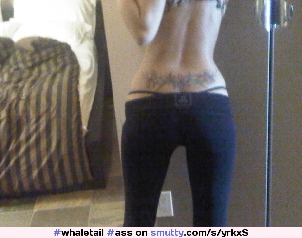 #whaletail #ass #selfshot #fit #trampstamp