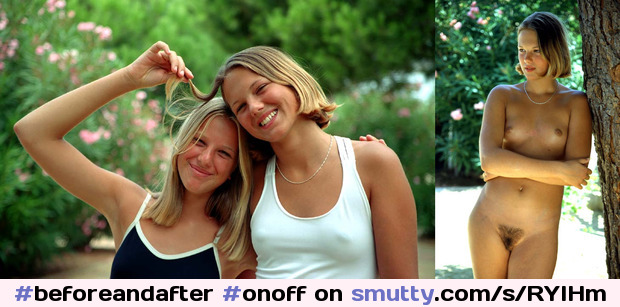 #beforeandafter #onoff #clothedunclothed #teen  #bffs #daughterandfriend