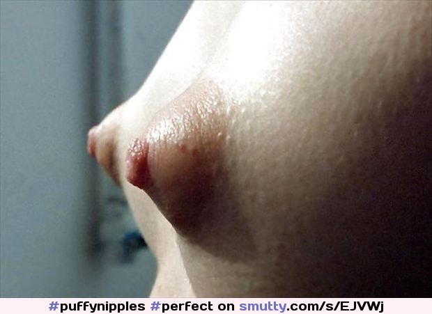 #puffynipples#perfect