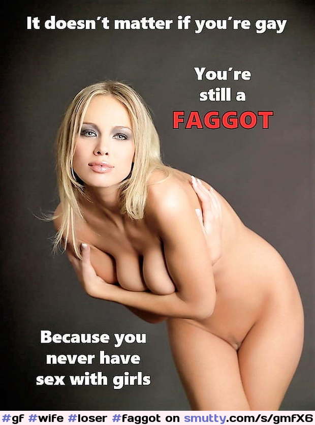 #gf#wife #loser#faggot#cheater#cocksucker#cuckold#caption#sissy ...