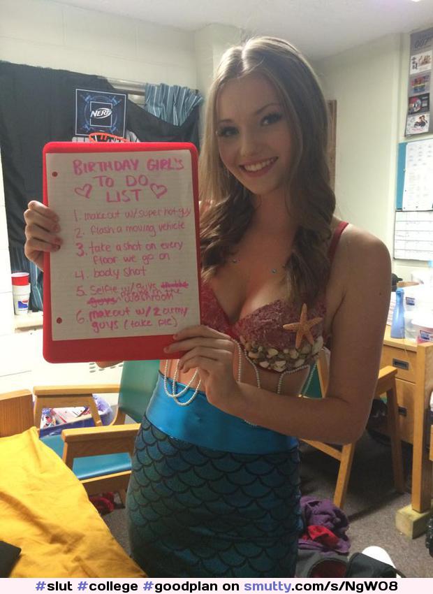 #slut #college #goodplan #birthday #todo #mermaid #whore