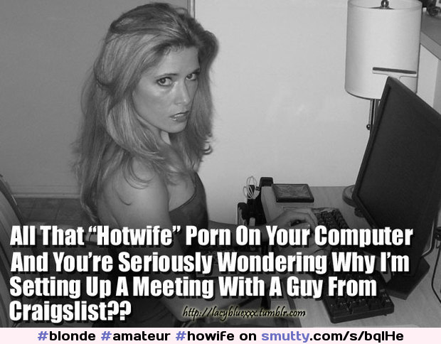 Hotwife, Cuckold, Sexy Captions And Pics: Caption #blonde #amateur #howife #cuckold #cheating #unfaithful #computer #wife