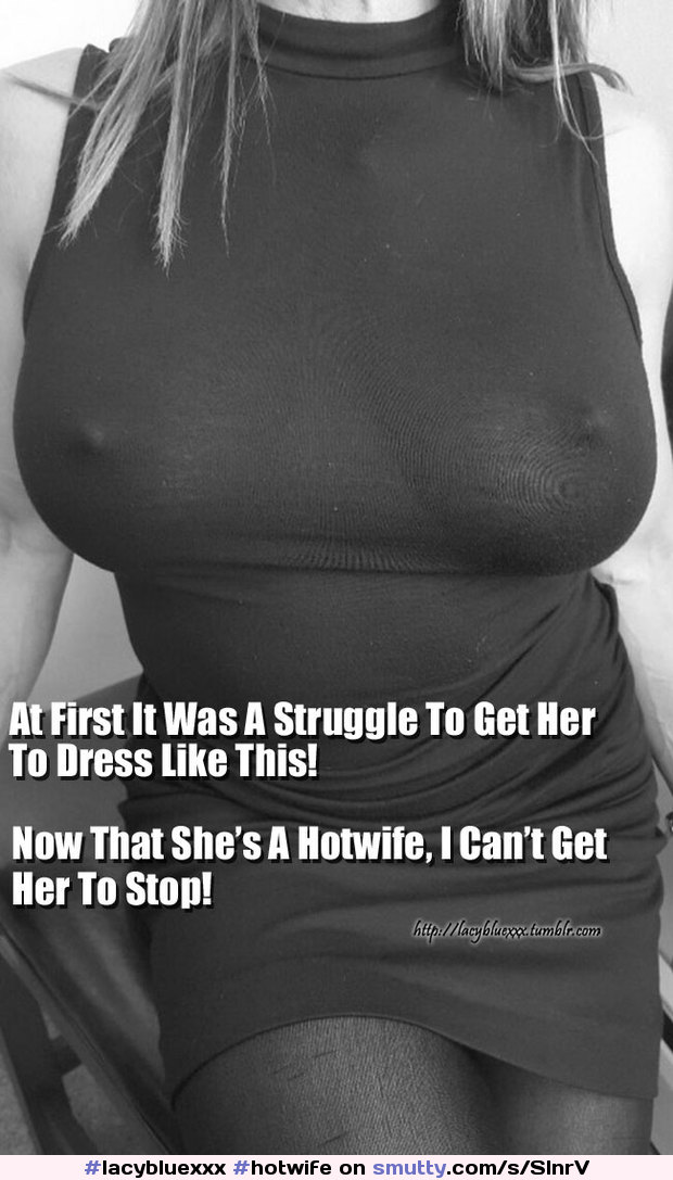 Original Captions : #hotwife #caption #tits #boobs #tightdress
