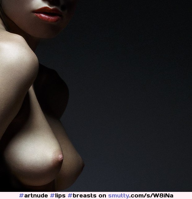 #artnude #artnude #lips #breasts