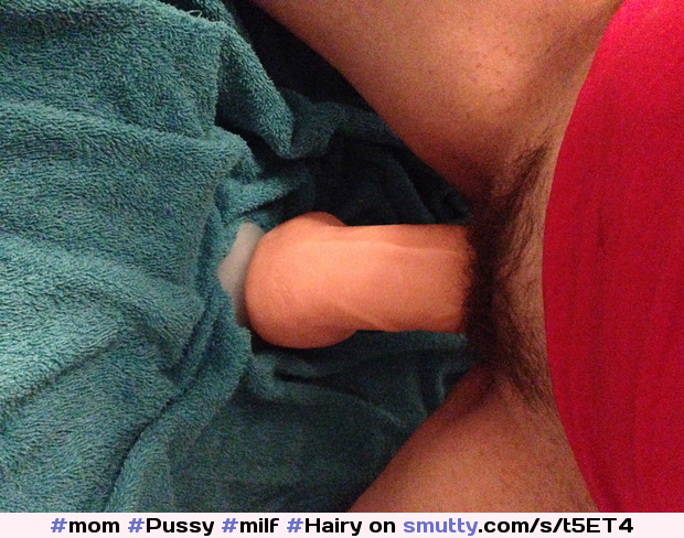 #mom #Pussy #milf #Hairy #dildo