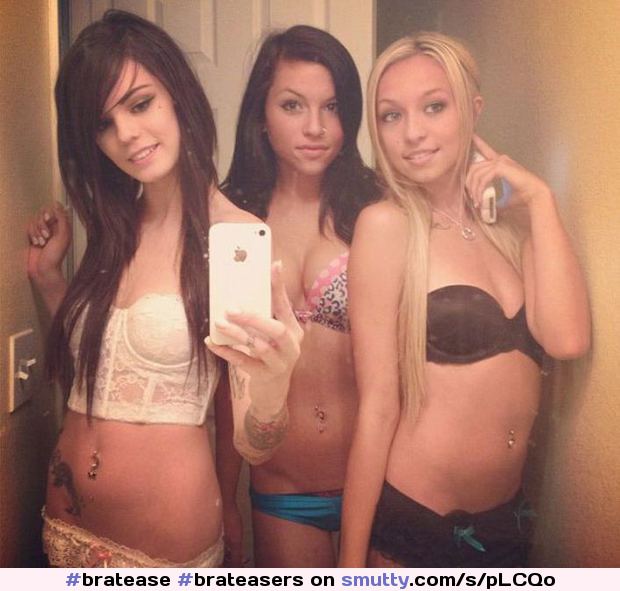 #bratease #brateasers #teens #friends #bra #lingerie #selfie #groupselfie #chooseone #choseone
