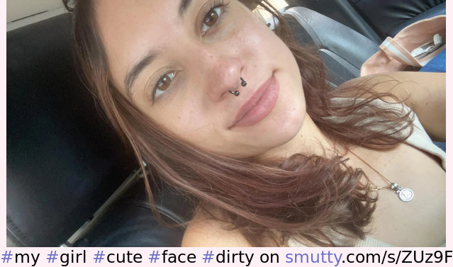 #my #girl #cute #face #dirty #mind #young #girlfriend #filthy #secrets #cheat #selfie #caught #woman #whore #teen #girls #pussy #flatstomach