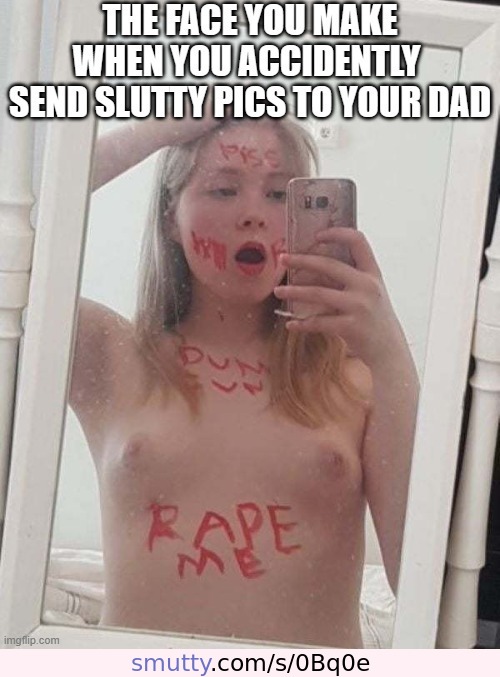 #teen #bodywriting #slut #regret #selfie #daughter #daddy #daddydaughter
