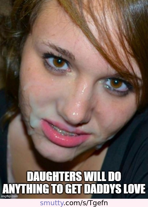 #teen #young #braces #facial #cum #daddy #daddydaughter #daughter #incest #taboo #family #ddlg #daddyissues