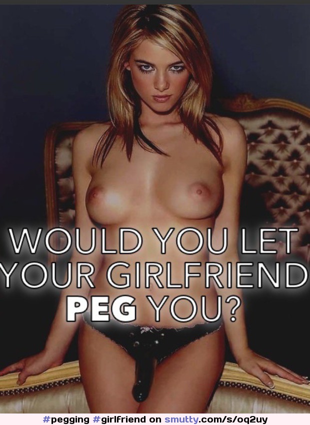 #pegging #girlfriend #anal #sexygirls #strapon #caption #meme