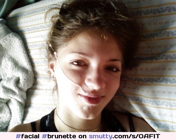 #facial﻿ #brunette﻿ #amateur﻿ #nonnude﻿